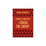 Combat Prayers to Crush the Enemy