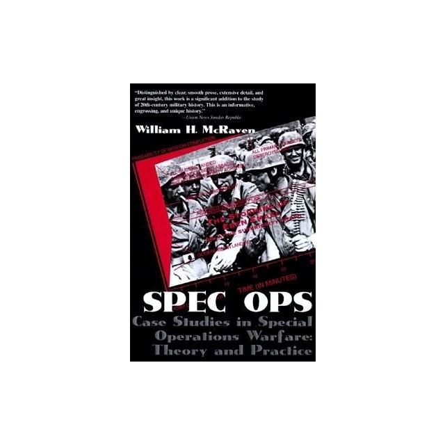 Spec Ops: Case Studies in Special Operations Warfare: Theory and Practice