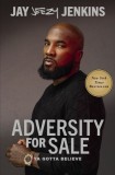 Adversity for Sale: Gotta Believe