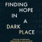Finding Hope in a Dark Place: Facing Loneliness, Depression, and Anxiety with the Power of Grace