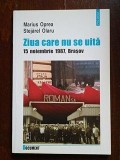 Ziua care nu se uita 15 noiembrie 1987, Brasov- Marius Oprea, Stejarel Olaru