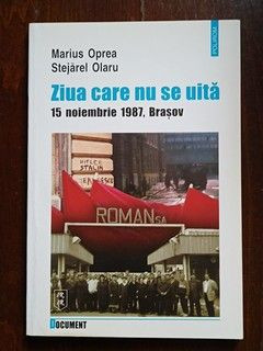 Ziua care nu se uita 15 noiembrie 1987, Brasov- Marius Oprea, Stejarel Olaru foto