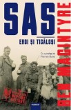 SAS. Eroi si ticalosi - Ben Macintyre