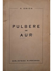 A. Ebion - Pulbere de aur (Editia: Editie interbelica) foto