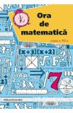 Ora de matematica - Clasa 7 - Petre Nachila