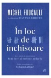 &Icirc;n loc de &icirc;nchisoare - Hardcover - Anthony Amicelle, Jean-Paul Brodeur, Michel Foucault, Tony Ferri - Curtea Veche, 2022