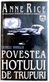 POVESTEA HOTULUI DE TRUPURI - CRONICILE VAMPIRILOR de ANNE RICE , 1998