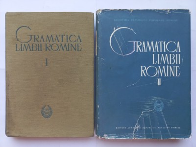 GRAMATICA LIMBII ROMANE [ VOL. I + VOL. II], EDITURA ACADEMIEI, EDITIA A II-A, 1963 foto