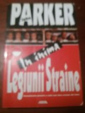 IN INIMA LEGIUNII STRAINE JOHN PARKER