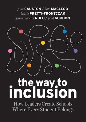 The Way to Inclusion: How Leaders Create Schools Where Every Student Belongs foto