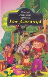 Ion Creanga - Povesti, povestiri, amintiri