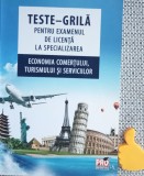 Teste grila licenta Economia comertului Turismului si Serviciilor, 2014