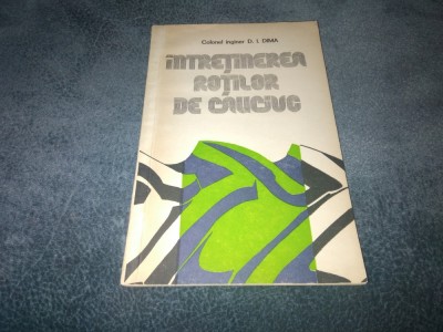 D I DIMA - INTRETINEREA ROTILOR DE CAUCIUC foto