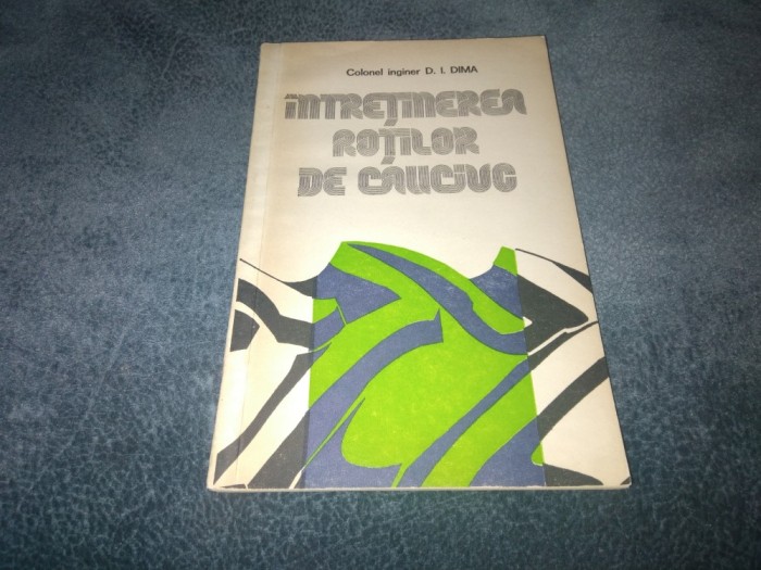 D I DIMA - INTRETINEREA ROTILOR DE CAUCIUC