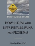 How to Deal with Life&#039;s Pitfalls, Pains, and Problems