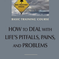 How to Deal with Life's Pitfalls, Pains, and Problems