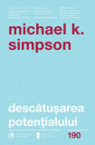 Descatusarea potentialului | Michael K. Simpson