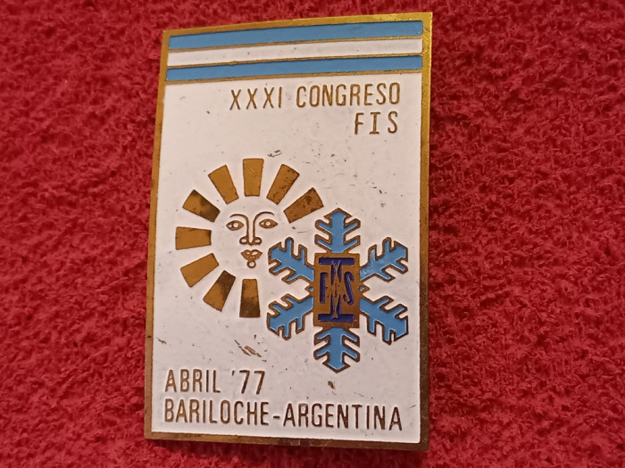 Insigna Ski-BARILOCHE(Argentina)1977-Congresul 31-Federatia Internationala