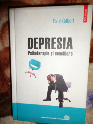 Depresia / psihoterapie si consiliere - Paul Gilbert 758pagini foto