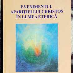 Evenimentul aparitiei lui Christos in lumea eterica - Rudolf Steiner