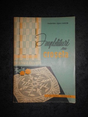 VALENTINA OSAN-VARZOB - IMPLETITURI CU CROSETA (1962) foto