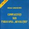 COMPLICITATI SUB PARAVANUL REVOLUTIEI-MIHAI UNGHEANU-257781
