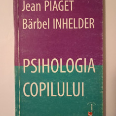 Jean Piaget; Barbel Inhelder - Psihologia copilului (Cartier, 2005)