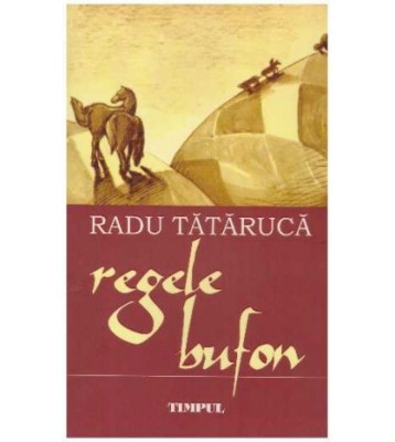 Radu Tataruca - Regele bufon - 127839 foto