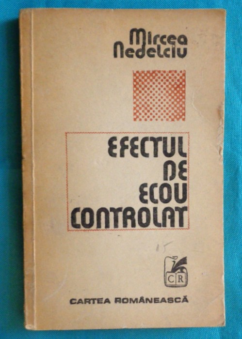 Mircea Nedelciu &ndash; Efectul de ecou controlat ( prima editie )