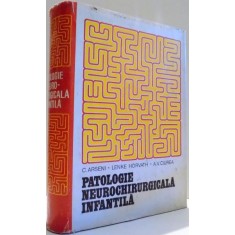 C. Arseni, Lenke Horvath, A. V. Ciurea - Patologie Neurochirurgicala Infantila