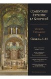 Comentariu patristic la Scriptura. Vechiul Testament Vol.1: Geneza, 1-11 - George Claudiu Tutu