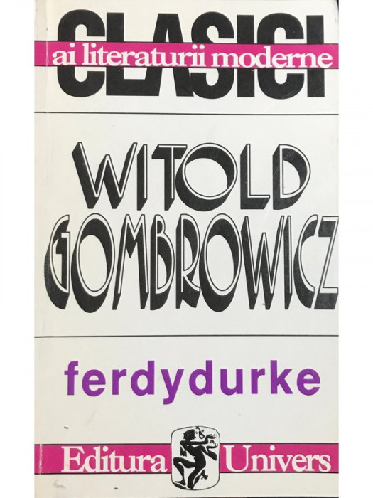 Witold Gombrowicz - Ferdydurke (editia 1996)