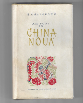 George Calinescu &amp;ndash; Am fost in China Noua, editie princeps, E.S.L.A., 1955 foto