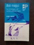 Selma H. Fraiberg - Anii magici. Cum sa intelegem si sa rezolvam problemele...