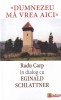 Dumnezeu ma vrea aici Radu Carp Eginald Schlattner dialog Carti Religioase stare buna coperta brosata
