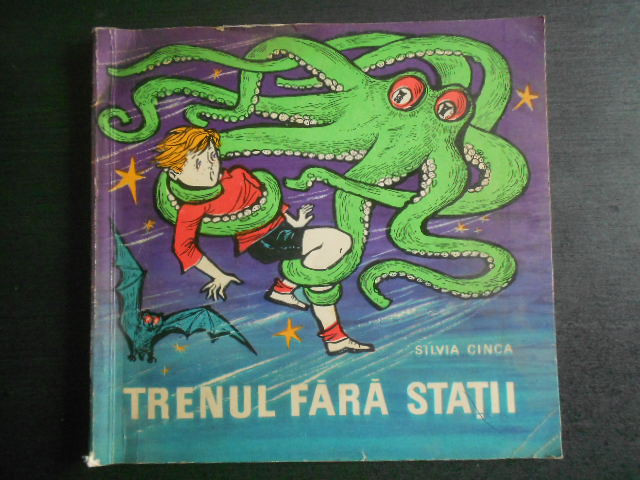 Silvia Cinca - Trenul fara statii (1971, ilustratii Ecaterina Draganovici)