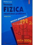 Rodica Luca - Invatam fizica rezolvand probleme (ed. IV) (Editia: 2005)