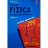 Rodica Luca - Invatam fizica rezolvand probleme (ed. IV) (Editia: 2005)