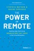 The Power of Remote: Building High-Performing Organizations That Thrive in the Virtual Workplace