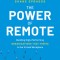 The Power of Remote: Building High-Performing Organizations That Thrive in the Virtual Workplace