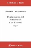 Drept procesual civil. Partea speciala. Caiet de seminar Ed.7 - Alin Speriusi-Vlad, Claudia Rosu