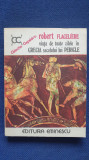 Viata de toate zilele in Grecia secolului lui Pericle, Robert Flaceliere, 1976, Eminescu