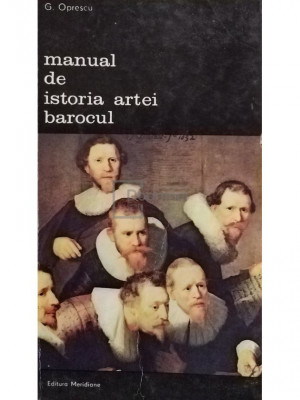 G. Oprescu - Manual de istoria artei barocul (editia 1985) foto