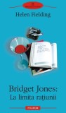 Bridget Jones: La limita ratiunii - Roman de Helen Fielding, Carti Beletristica