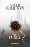 Ultimul evreu - Noah Gordon, Ioana-Ruxandra Fruntelata