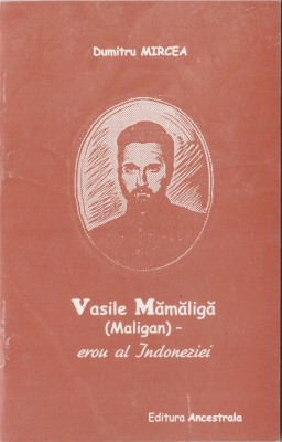 Dumitru Mircea - Vasile Mamaliga (Maligan) - erou al Indoneziei foto