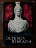Oltenia Romana - Dumitru Tudor, 1968, Editura Academiei RSR - Carte Istorie Romania