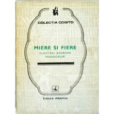 Miere si fiere. Cugetari, aforisme, paradoxuri