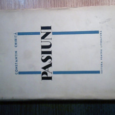 Constantin Chirita - Pasiuni (Editura pentru Literatura, 1964)