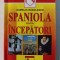 SPANIOLA PENTRU INCEPATORI de CAMELIA RADULESCU *PREZINTA SUBLINIERI IN TEXT CU EVIDENTIATORUL